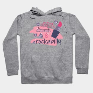 Lipstick Diamonds And Rockabilly Hoodie